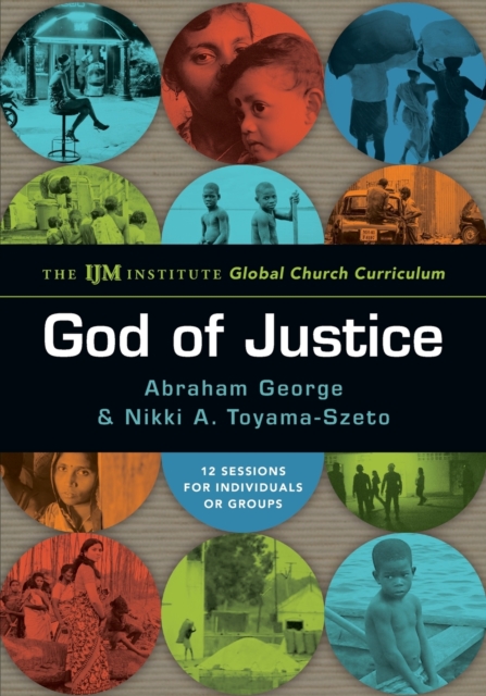 God of Justice - The IJM Institute Global Church Curriculum, Paperback / softback Book
