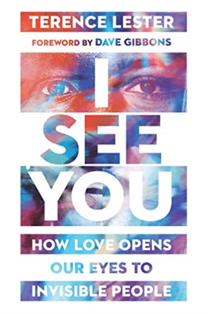 I See You – How Love Opens Our Eyes to Invisible People, Paperback / softback Book