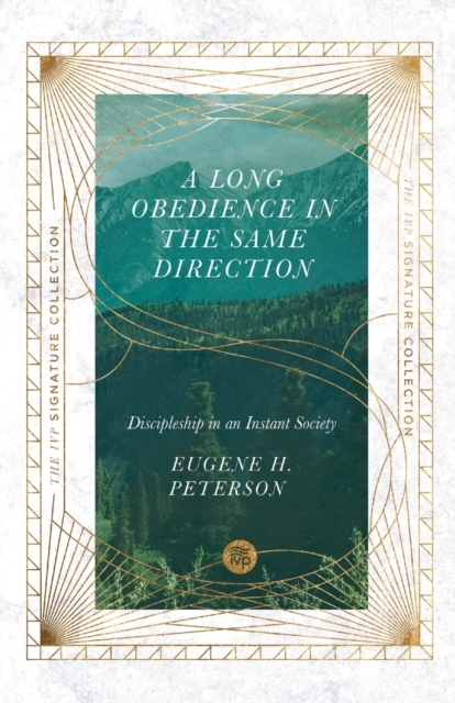 A Long Obedience in the Same Direction – Discipleship in an Instant Society, Paperback / softback Book