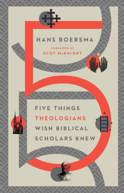 Five Things Theologians Wish Biblical Scholars Knew, Paperback / softback Book