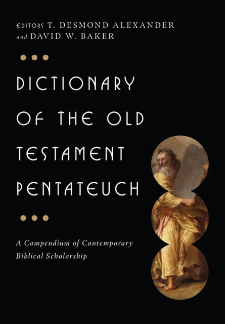 Dictionary of the Old Testament: Pentateuch : A Compendium of Contemporary Biblical Scholarship, EPUB eBook