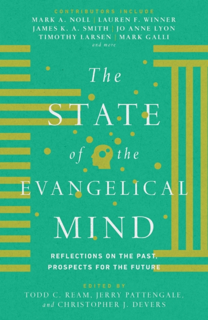 The State of the Evangelical Mind : Reflections on the Past, Prospects for the Future, EPUB eBook