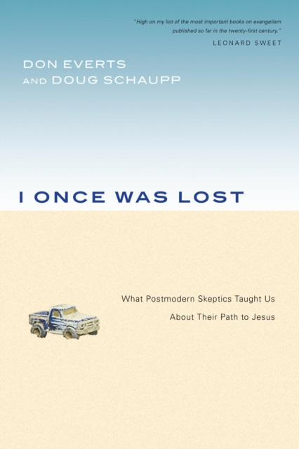 I Once Was Lost : What Postmodern Skeptics Taught Us About Their Path to Jesus, EPUB eBook