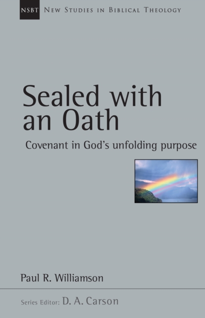 Sealed with an Oath : Covenant in God's Unfolding Purpose, EPUB eBook