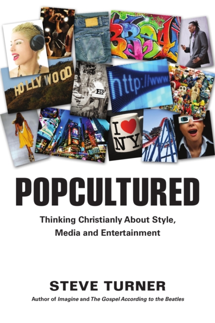 Popcultured : Thinking Christianly About Style, Media and Entertainment, EPUB eBook