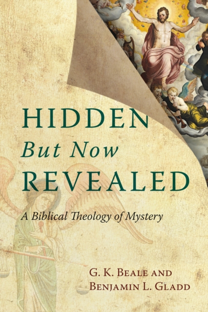 Hidden But Now Revealed : A Biblical Theology of Mystery, EPUB eBook
