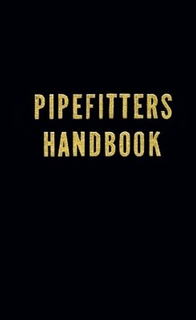 Pipefitters Handbook, Hardback Book