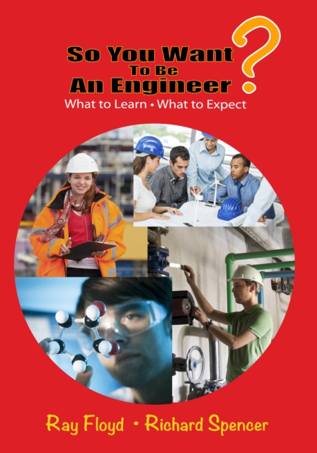 So You Want To Be An Engineer : What to Learn and What to Expect, PDF eBook