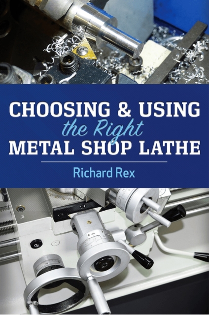 Choosing & Using the Right Metal Shop Lathe, PDF eBook