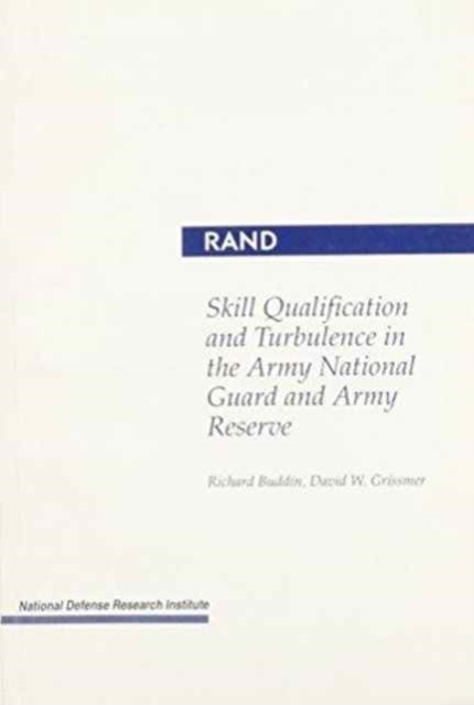 Skill Qualification and Turbulence in the Army National Guard and Army Reserv, Paperback / softback Book