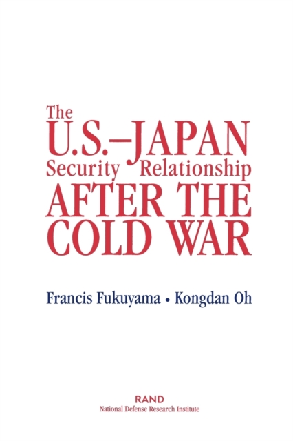 The U.S.-Japan Security Relationship After the Cold War, Paperback / softback Book