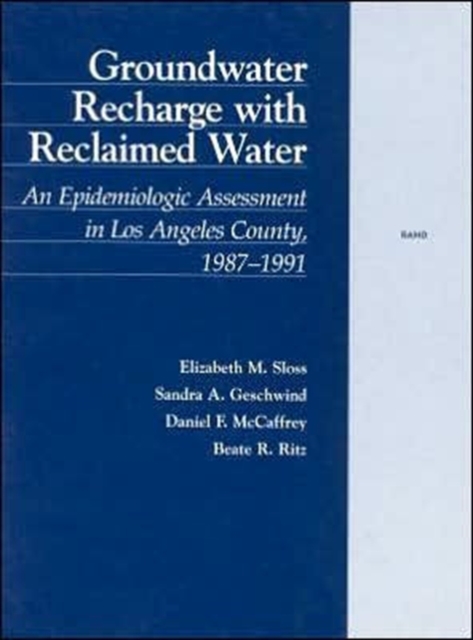 Groundwater Recharge with Reclaimed Water : An Epidemiologic Assessment in Los Angeles County, 1987-91, Paperback / softback Book