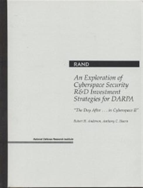 An Exploration of Cyberspace Security R&D Investment Strategies for DARPA : "the Day after-- in Cyberspace II", Paperback / softback Book