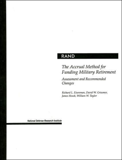 The Accrual Method for Funding Military Retirement : Assessment and Recommended Changes, Paperback / softback Book
