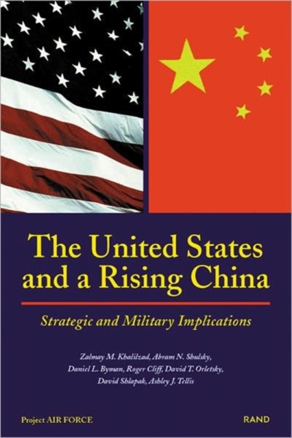The United States and a Rising China : Strategic and Military Implications, Paperback / softback Book