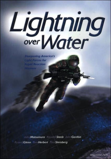 Lightning over Water: Sharpening America's Light Forces for Rapid Reaction Missions, Paperback / softback Book