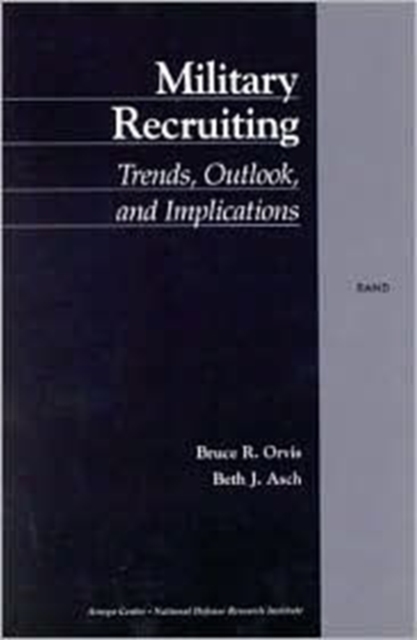 Military Recruiting : Trends, Outlook and Implications, Paperback / softback Book