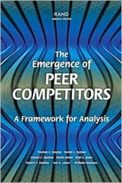 The Emergence of Peer Competitors : A Framework for Analysis, Paperback / softback Book