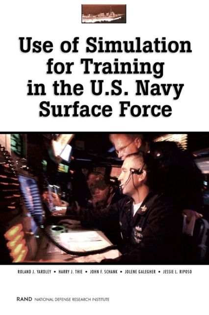 Use of Simulation for Training in the U.S. Navy Surface Force : MR-1770-NAVY, Paperback / softback Book