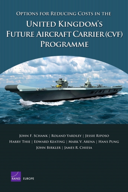 Options for Reducing Costs in the United Kingdom's Future Aircraft Carrier (CVF) Programme, Paperback / softback Book