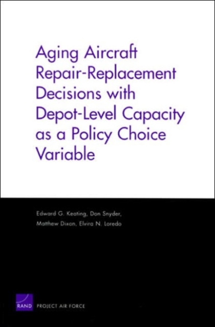 Aging Aircraft Repair-Replacement Decisions with Depot-Level Capacity as a Policy Choice Variable, Paperback / softback Book