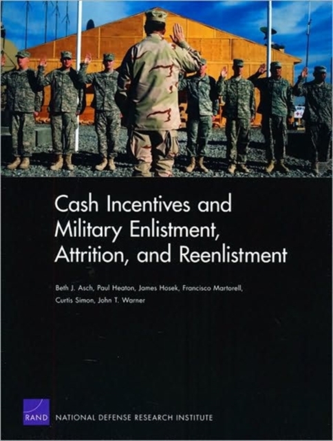 Cash Incentives and Military Enlistment, Attrition, and Reenlistment, Paperback / softback Book