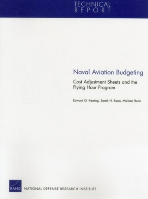 Naval Aviation Budgeting : Cost Adjustment Sheets and the Flying, Paperback / softback Book