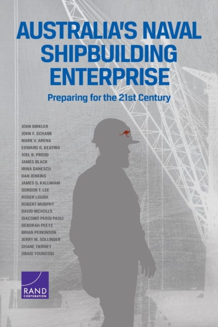 Australia's Naval Shipbuilding Enterprise : Preparing for the 21st Century, Paperback / softback Book