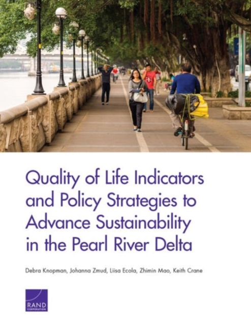Quality of Life Indicators and Policy Strategies to Advance Sustainability in the Pearl River Delta, Paperback / softback Book