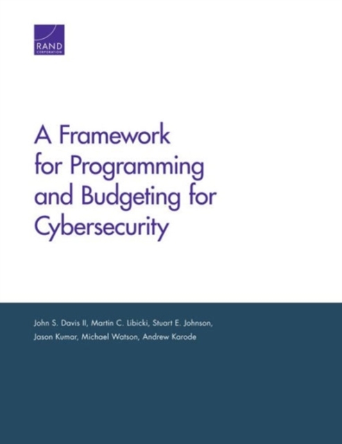 A Framework for Programming and Budgeting for Cybersecurity, Paperback / softback Book
