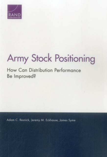Army Stock Positioning : How Can Distribution Performance Be Improved?, Paperback / softback Book