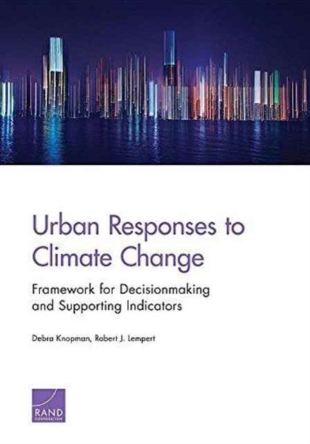 Urban Responses to Climate Change : Framework for Decisionmaking and Supporting Indicators, Paperback / softback Book