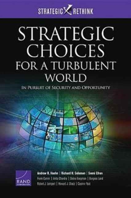 Strategic Choices for a Turbulent World : In Pursuit of Security and Opportunity, Paperback / softback Book