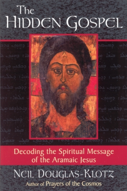 The Hidden Gospel : Decoding the Spiritual Message of the Aramaic Jesus, EPUB eBook