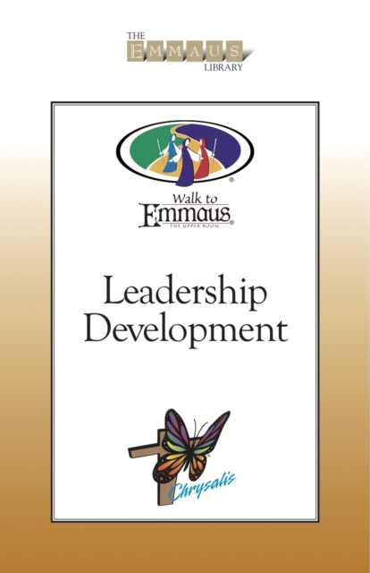 Leadership Development : Walk to Emmaus / Chrysalis, EPUB eBook