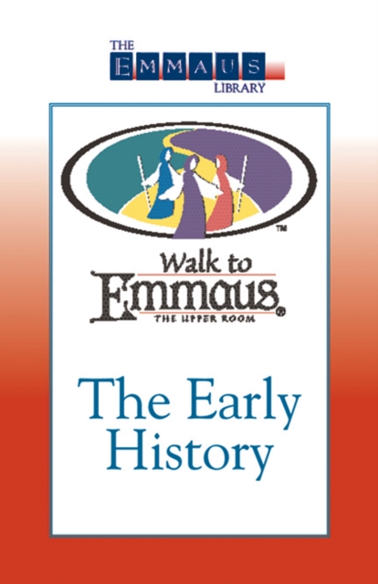 The Early History of The Walk to Emmaus, EPUB eBook