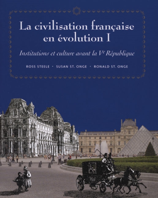 La civilisation francaise en evolution I : Institutions et culture avant la Ve Republique, Paperback / softback Book