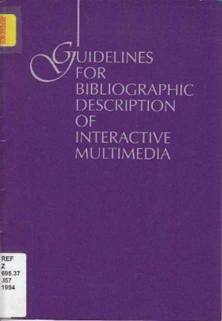 Guidelines for Bibliographic Description of Interactive Multimedia : ALCTS Interactive Multimedia Guidelines Review Task Force, Paperback / softback Book