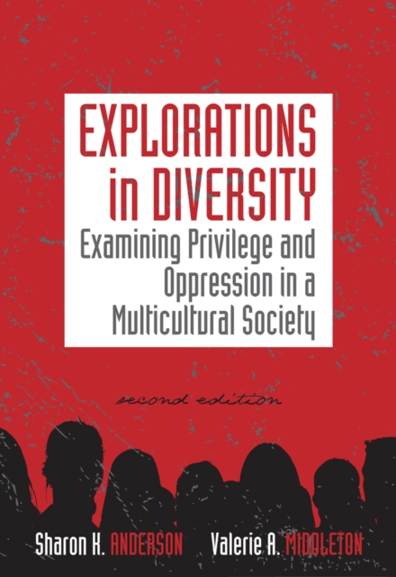 Explorations in Diversity : Examining Privilege and Oppression in a Multicultural Society, Paperback / softback Book