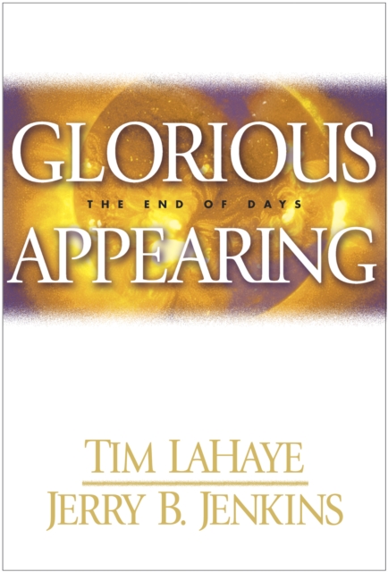 Glorious Appearing : The End of Days, Hardback Book