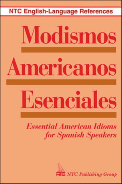 Modismos Americanos Esenciales : Essential American Idioms for Spanish Speakers, Paperback Book
