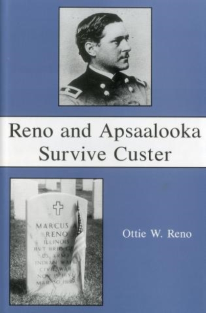 Reno And Apsaalooka Survive Custer, Hardback Book
