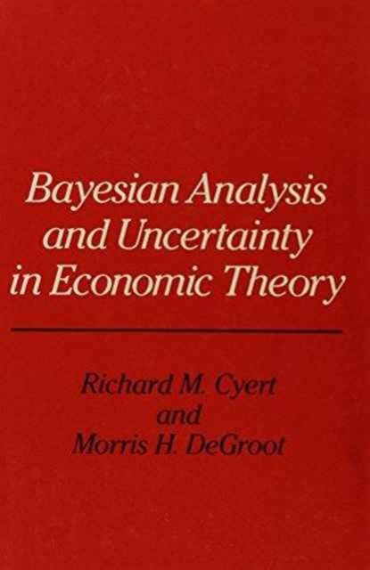 Bayesian Analysis and Uncertainty in Economic Theory, Hardback Book