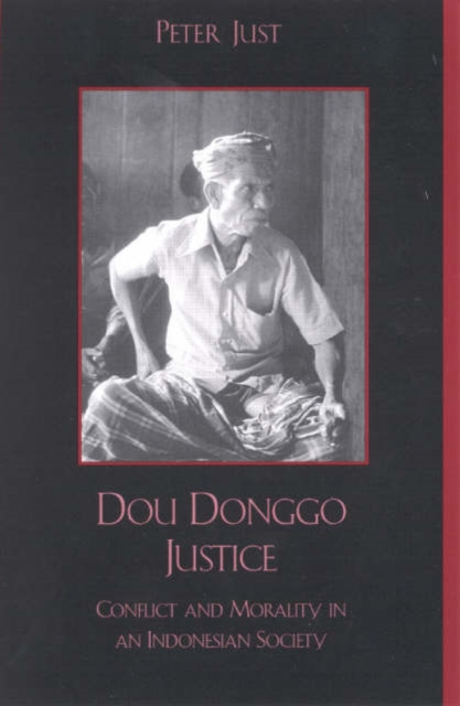 Dou Donggo Justice : Conflict and Morality in an Indonesian Society, Hardback Book