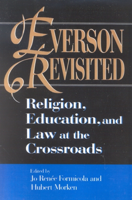 Everson Revisited : Religion, Education, and Law at the Crossroads, Hardback Book