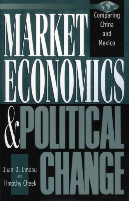 Market Economics and Political Change : Comparing China and Mexico, Hardback Book