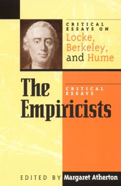 The Empiricists : Critical Essays on Locke, Berkeley, and Hume, Hardback Book