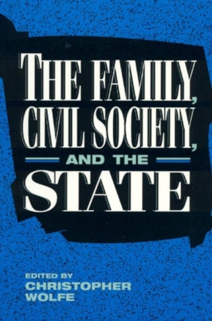 The Family, Civil Society, and the State, Hardback Book