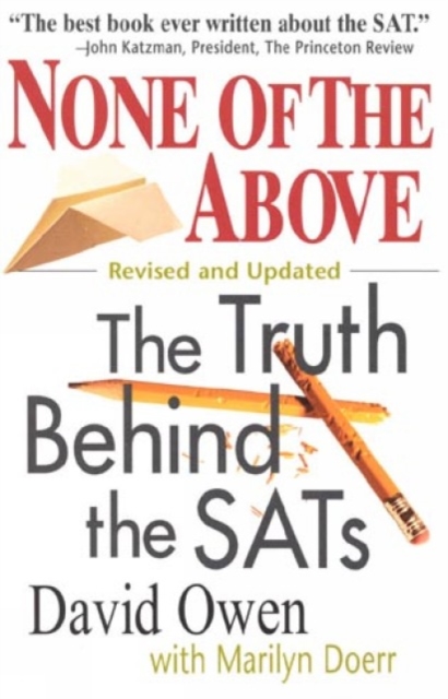 None of the Above : The Truth Behind the Sats Revised and Updated, Hardback Book