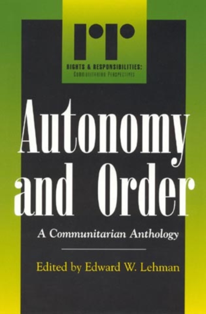 Autonomy and Order : A Communitarian Anthology, Hardback Book